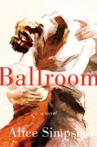 Kniha Ballroom Alice Simpson