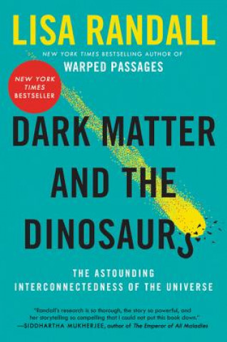 Kniha Dark Matter and the Dinosaurs Lisa Randall