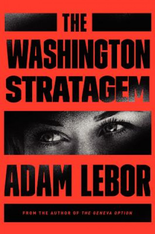 Kniha The Washington Stratagem Adam Lebor