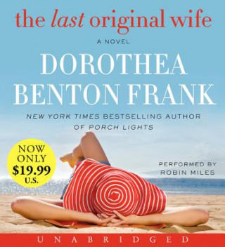 Audio The Last Original Wife Dorothea Benton Frank