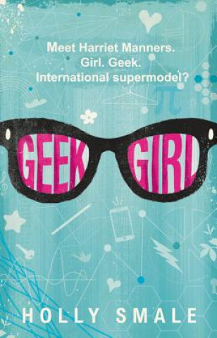 Könyv Geek Girl Holly Smale