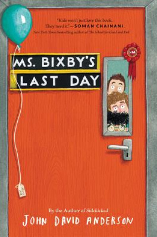 Kniha Ms. Bixby's Last Day John David Anderson