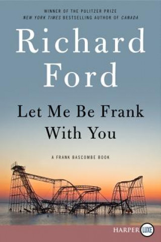 Książka Let Me Be Frank With You Richard Ford