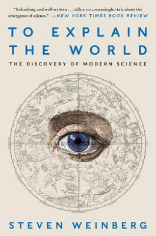 Kniha To Explain the World Steven Weinberg