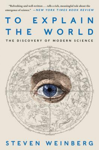 Buch To Explain the World Steven Weinberg