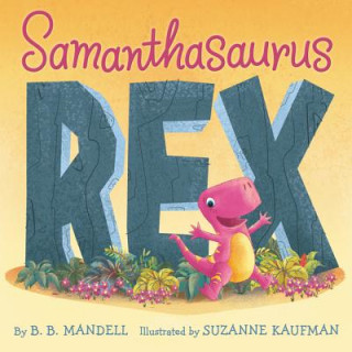Kniha Samanthasaurus Rex B. B. Mandell