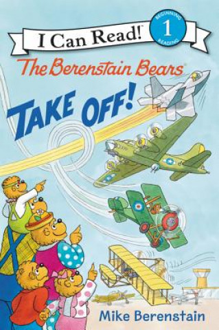 Książka The Berenstain Bears Take Off! Mike Berenstain