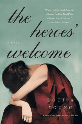 Kniha The Heroes' Welcome Louisa Young