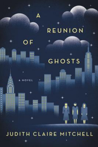 Carte A Reunion of Ghosts Judith Claire Mitchell