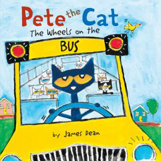Book Pete the Cat: The Wheels on the Bus Board Book James Dean