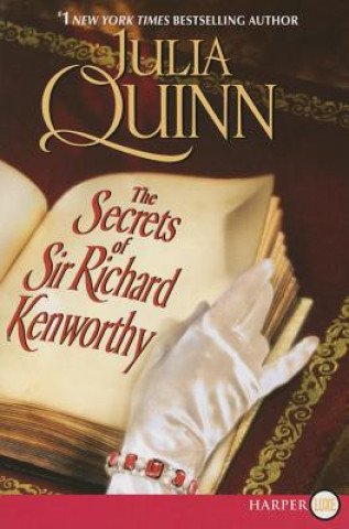 Kniha The Secrets of Sir Richard Kenworthy Julia Quinn