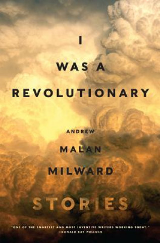 Kniha I Was a Revolutionary Andrew Malan Milward