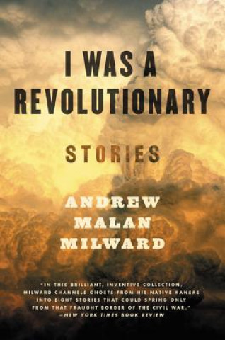 Carte I Was a Revolutionary Andrew Malan Milward