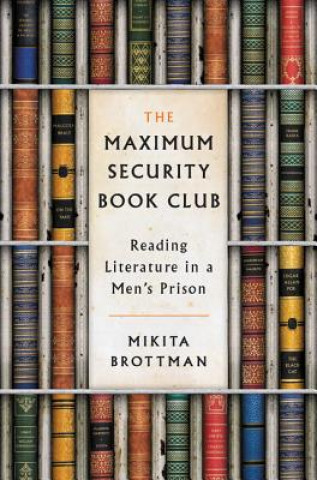 Kniha The Maximum Security Book Club Mikita Brottman