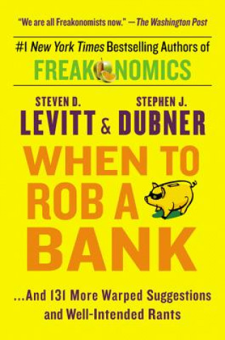 Knjiga When to Rob a Bank Steven D. Levitt