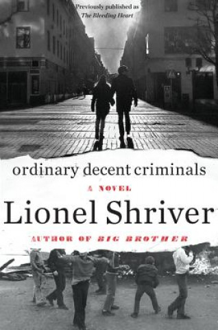 Carte Ordinary Decent Criminals Lionel Shriver