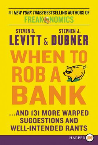 Livre When to Rob a Bank Steven D. Levitt