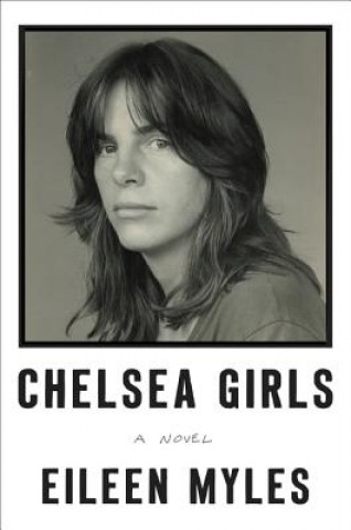 Книга Chelsea Girls Eileen Myles