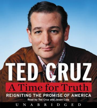 Audio  A Time For Truth Ted Cruz