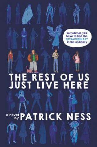 Kniha The Rest of Us Just Live Here Patrick Ness