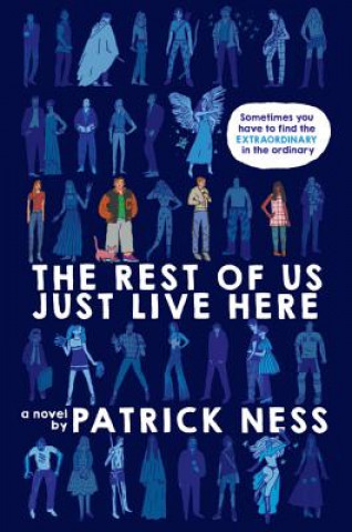 Книга The Rest of Us Just Live Here Patrick Ness