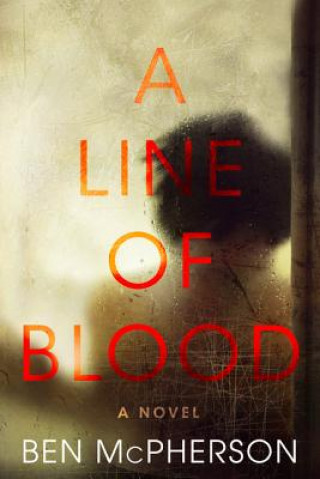 Kniha A Line of Blood Ben McPherson