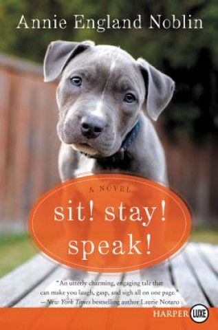 Kniha Sit! Stay! Speak! Annie England Noblin