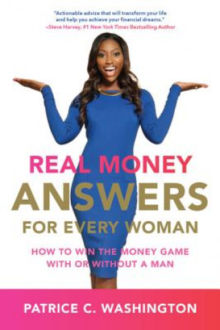 Carte Real Money Answers for Every Woman Patrice C. Washington