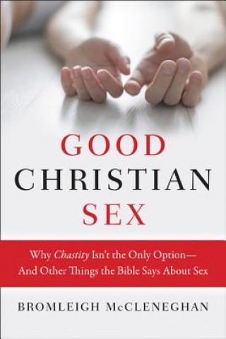 Kniha Good Christian Sex Bromleigh Mccleneghan