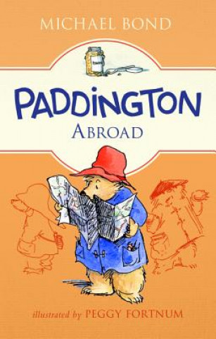 Kniha Paddington Abroad Michael Bond