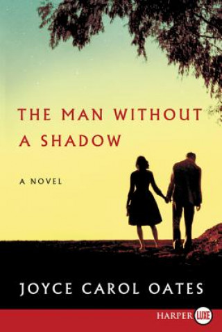 Book The Man Without a Shadow Joyce Carol Oates