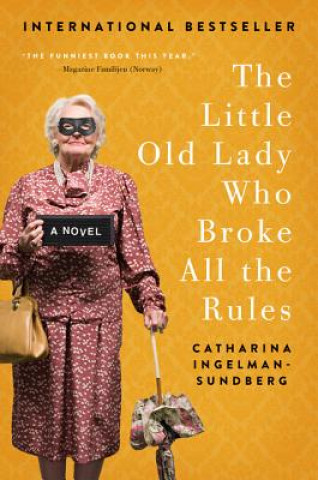 Könyv The Little Old Lady Who Broke All the Rules Catharina Ingelman-Sundberg