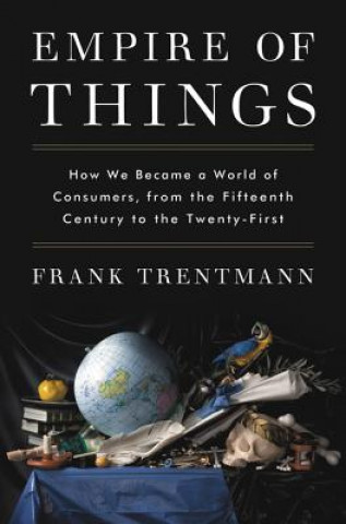 Книга Empire of Things Frank Trentmann