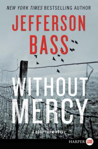 Könyv Without Mercy [Large Print] Jefferson Bass