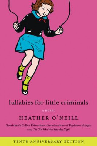 Kniha Lullabies for little criminals Heather O'Neill