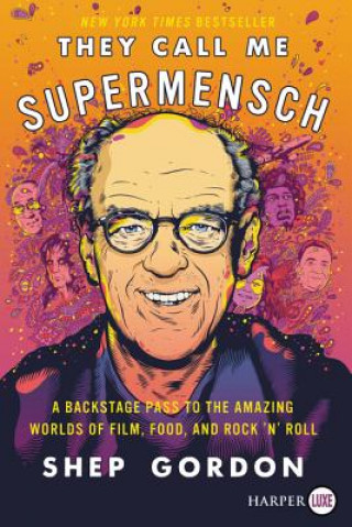 Knjiga They Call Me Supermensch Shep Gordon