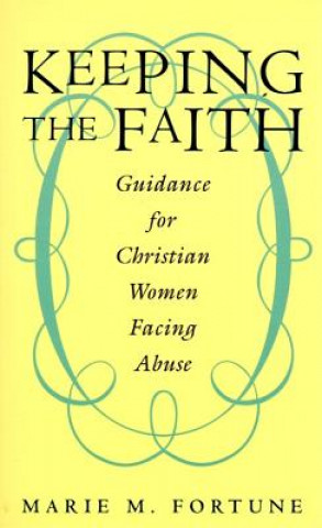 Knjiga Keeping the Faith Marie M. Fortune