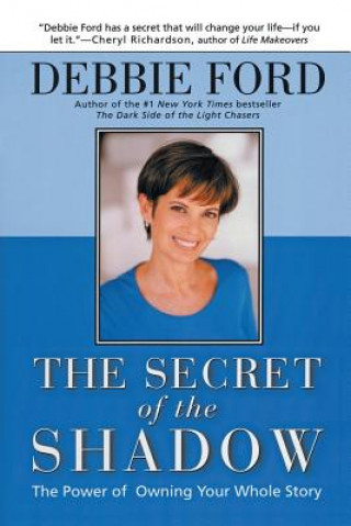 Kniha Secret of the Shadow Debbie Ford