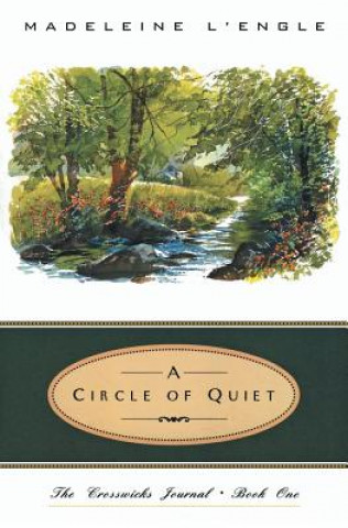 Carte A Circle of Quiet Madeleine L'Engle