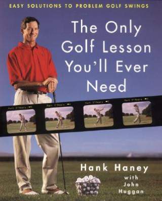Kniha The Only Golf Lesson You'll Ever Need Hank Haney
