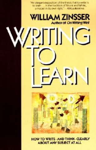 Könyv WRITING TO LEARN RC William Knowlton Zinsser