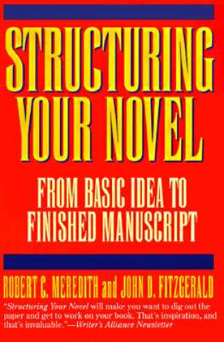 Könyv Structuring Your Novel Robert C. Meredith