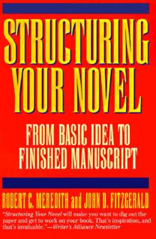 Carte Structuring Your Novel Robert C. Meredith