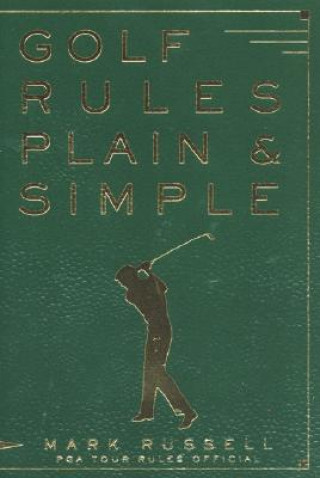 Könyv Golf Rules Plain & Simple Mark Russell