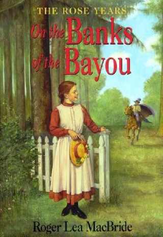 Buch On the Banks of the Bayou Roger Lea MacBride