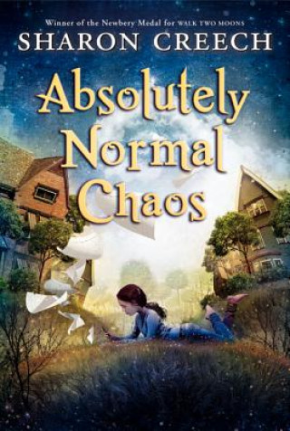 Kniha Absolutely Normal Chaos Sharon Creech