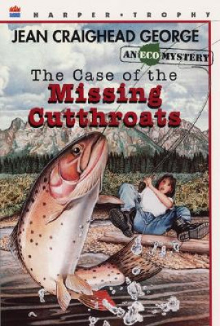 Kniha The Case of the Missing Cutthroats Jean Craighead George