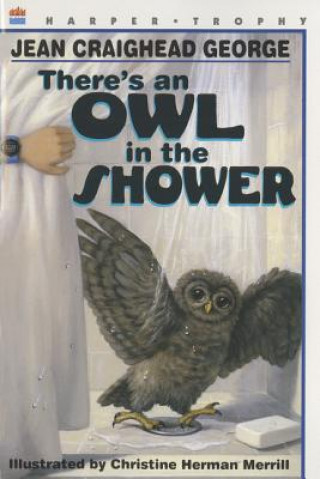 Kniha There's an Owl in the Shower Jean Craighead George