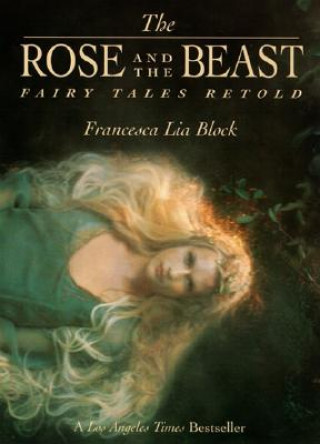 Carte The Rose and the Beast Francesca Lia Block