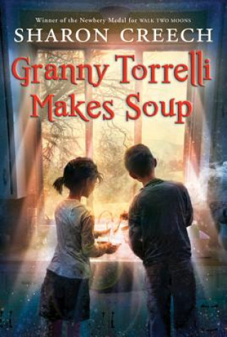 Könyv Granny Torrelli Makes Soup Sharon Creech